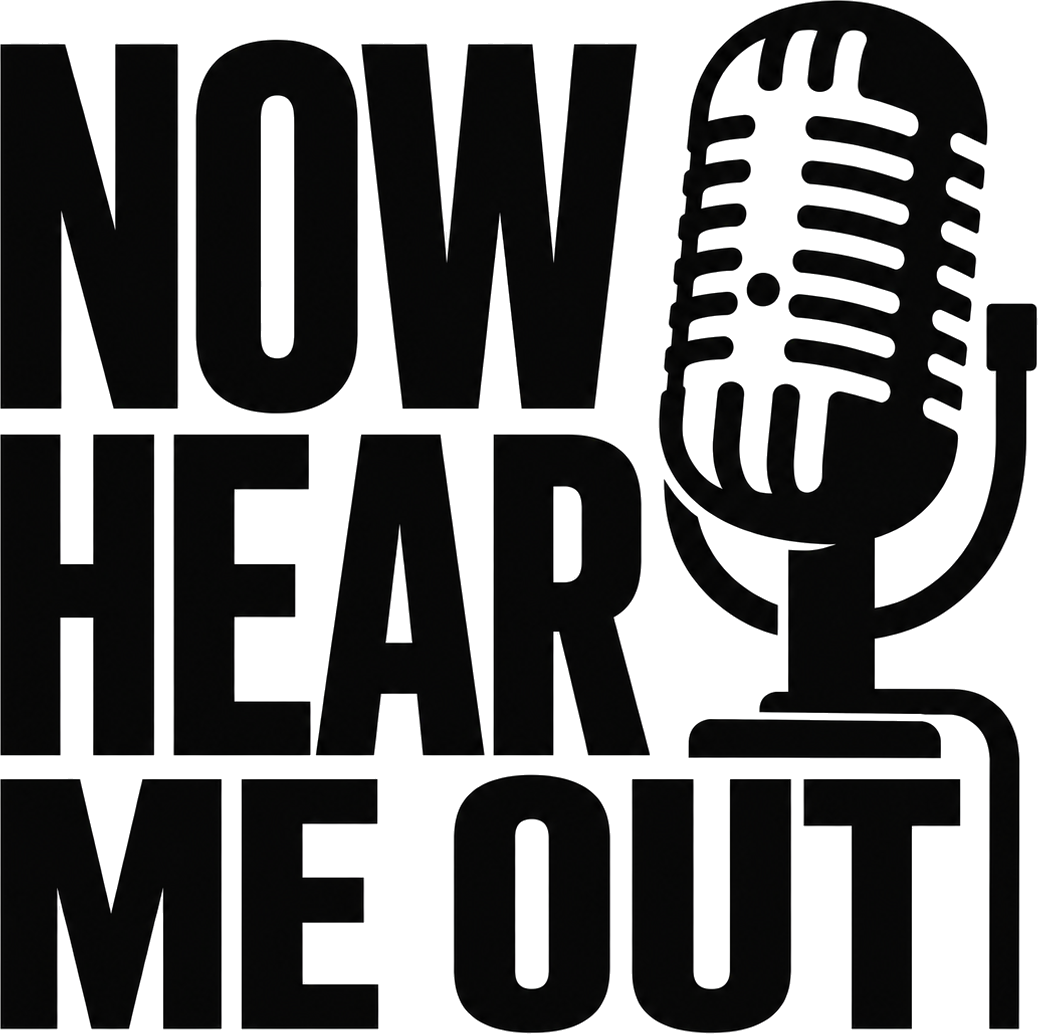 Now, Hear Me Out. podcast logo